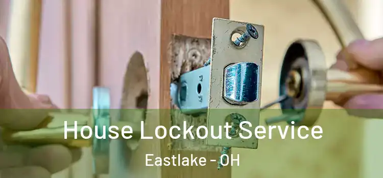 House Lockout Service Eastlake - OH
