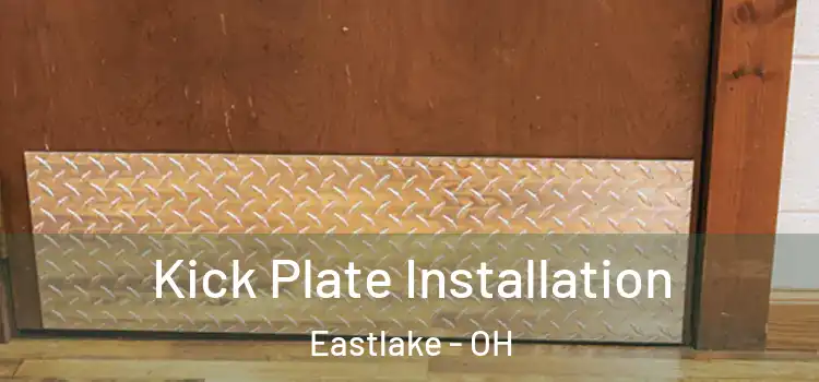 Kick Plate Installation Eastlake - OH