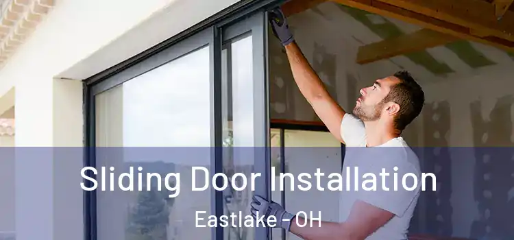 Sliding Door Installation Eastlake - OH